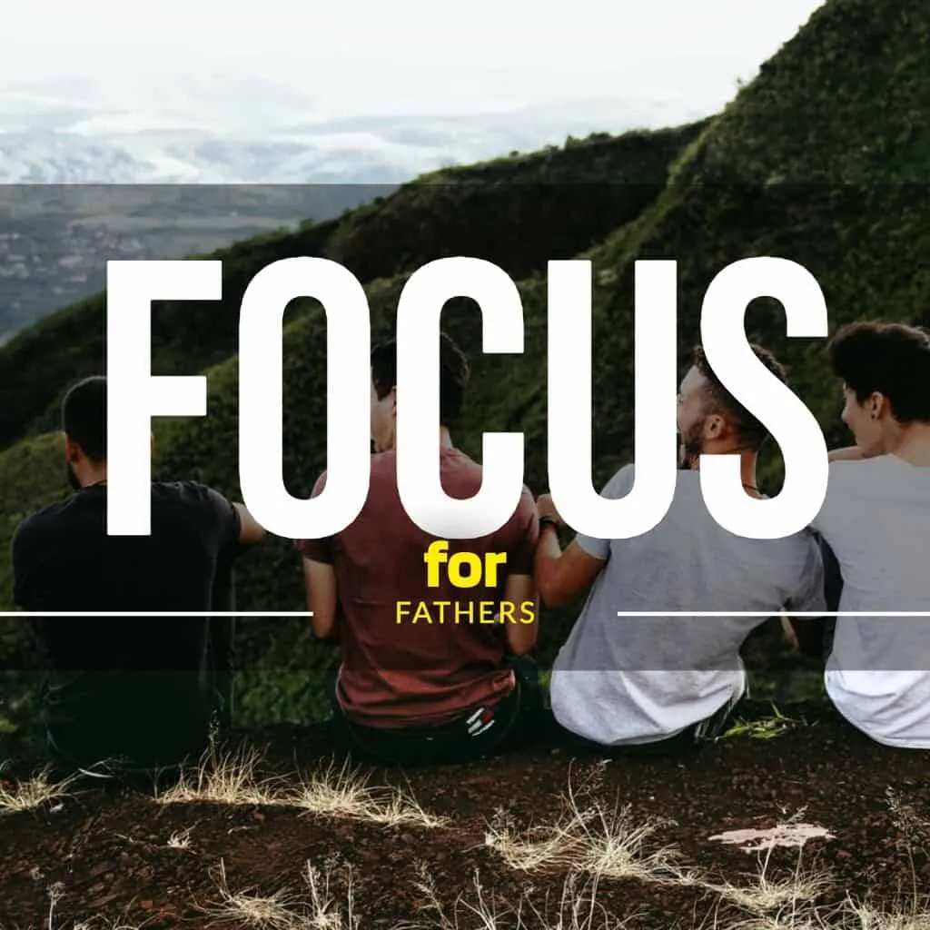 Focus for Fathers